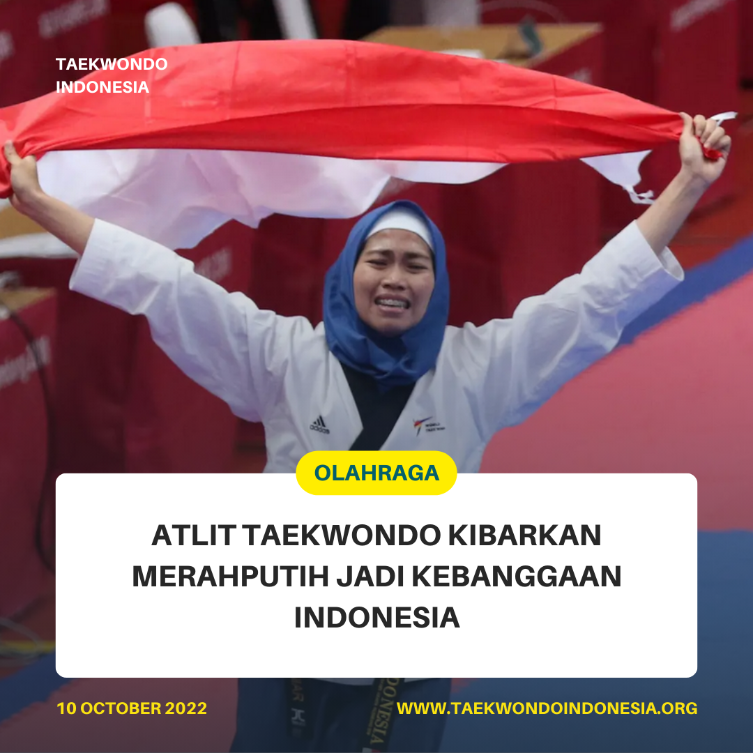 ATLIT TAEKWONDO KIBARKAN MERAH PUTIH JADI KEBANGGAAN INDONESIA  Taekwondo Indonesia Dojang taekwondoponorogo